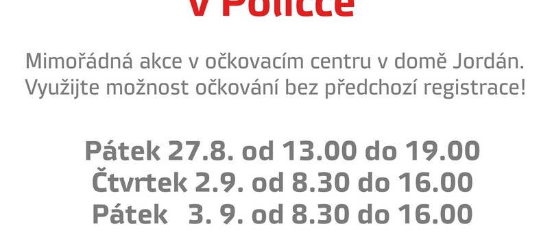Mimořádná akce v očkovacím centru v domě Jordán v Poličce - využijte možnost očkování bez předchozí registrace !